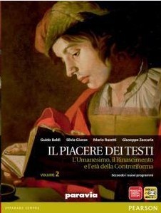 Il piacere dei testi – Vol. 2  L’Umanesimo, il Rinascimento e l’età della Controriforma